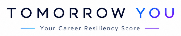 Tomorrow You — Your Career Resiliency Score